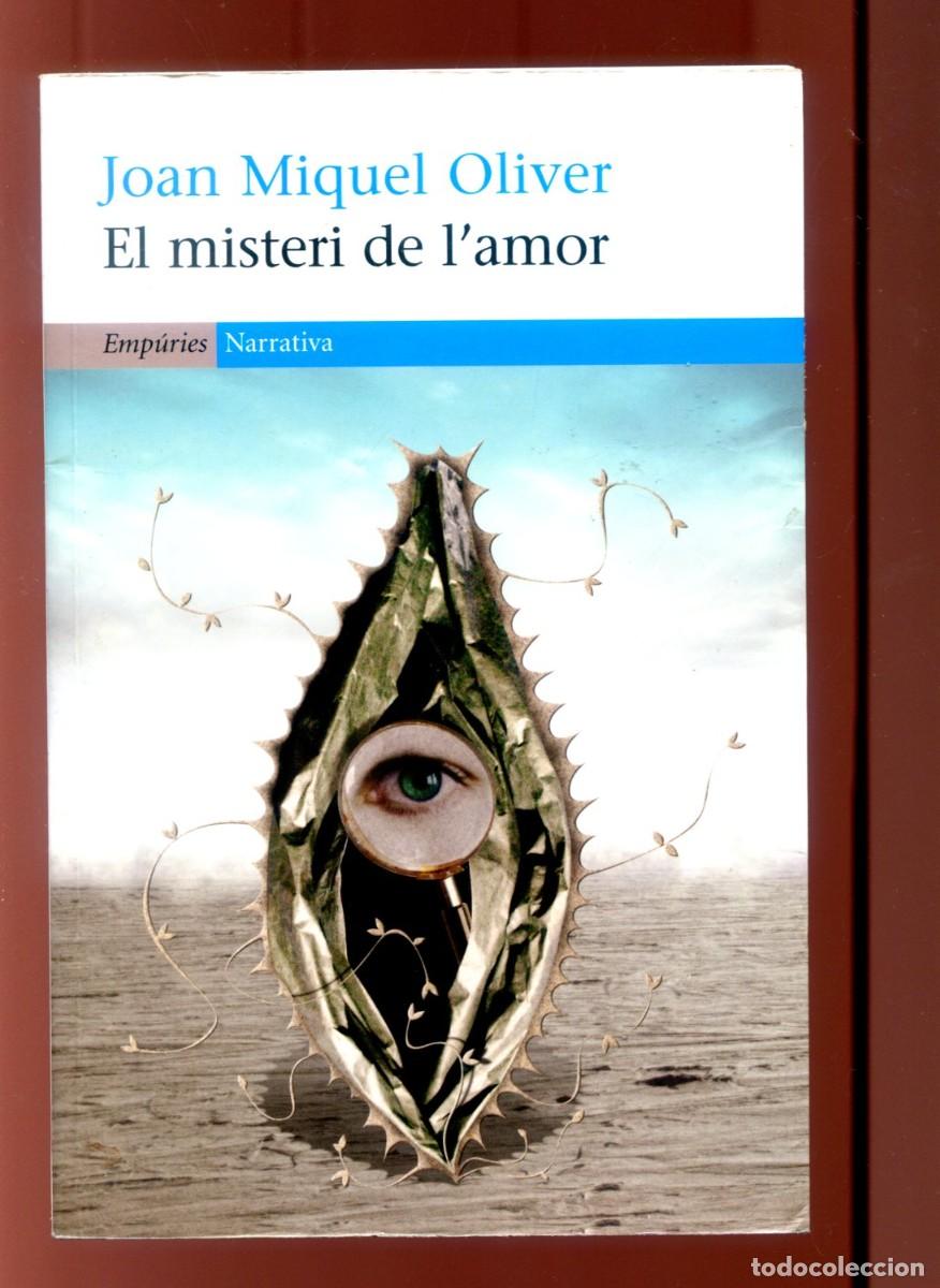 Libros de segunda mano: Joan Miquel Oliver. El misteri de l'amor. ed. Emp&uacute;ries 2008