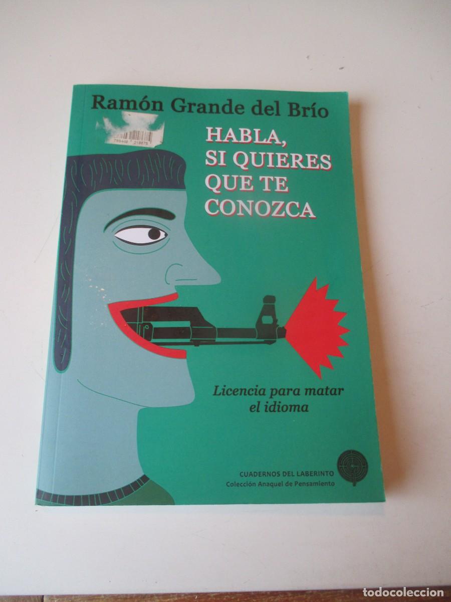 Libros de segunda mano: RAM&Oacute;N GRANDE DEL BRIO Habla si quieres que te conozca W40011