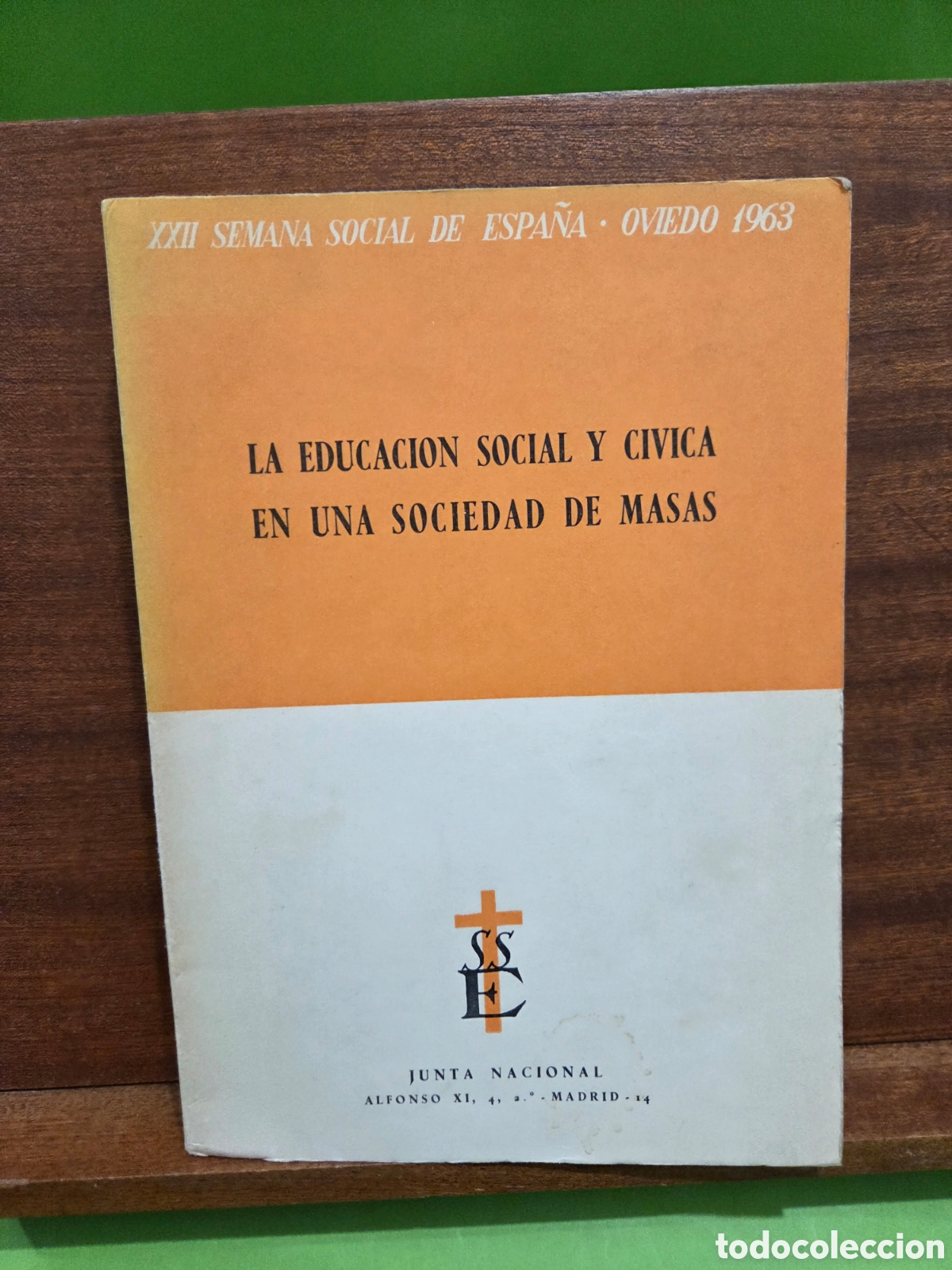 Libros de segunda mano: &rdquo;&rdquo;LA EDUCACI&Oacute;N SOCIAL Y C&Iacute;VICA EN UNA SOCIEDAD DE MASAS&rdquo;&rdquo;...JUNTA NACIONAL...1964...XXII SEMANA SOC.