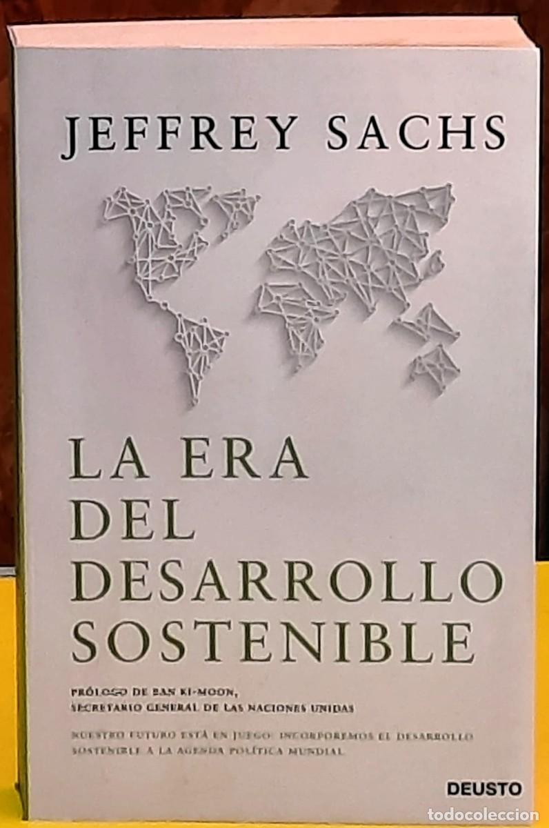 Libros de segunda mano: La era del desarrollo sostenible. Jeffrey Sachs. Editorial; Deusto. 1&ordf;. edici&oacute;n 2015.