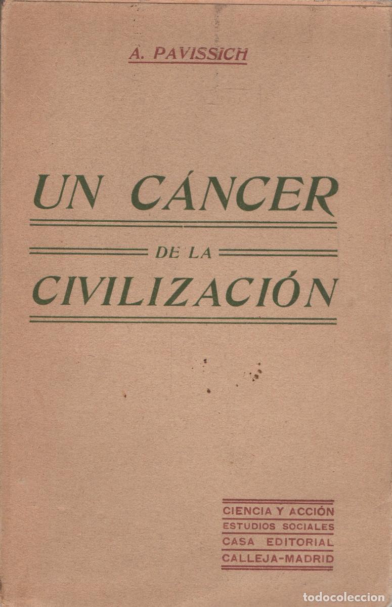 Libros de segunda mano: Un c&aacute;ncer de la civilizaci&oacute;n. A.Pavissich. Saturnino Calleja. (A&ntilde;os 20).