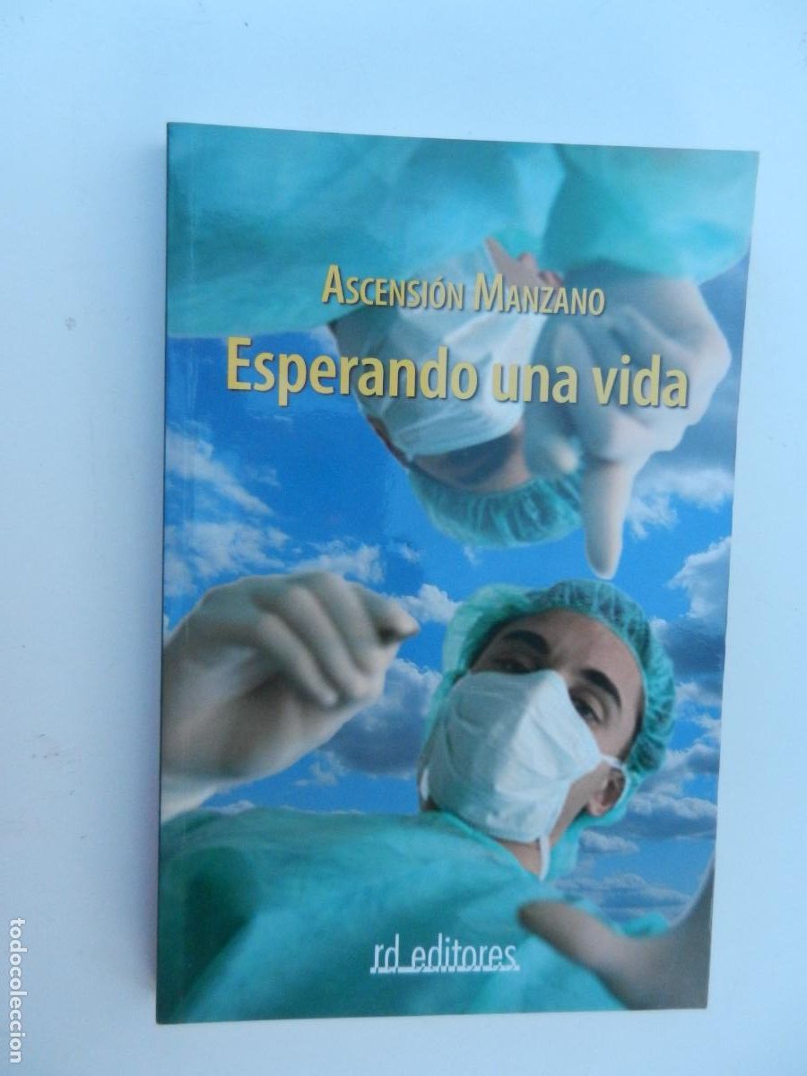 Libros de segunda mano: ESPERANDO UNA VIDA - ASCENSI&Oacute;N MANZANO - RD EDITORES PRIMERA EDICI&Oacute;N 2007.