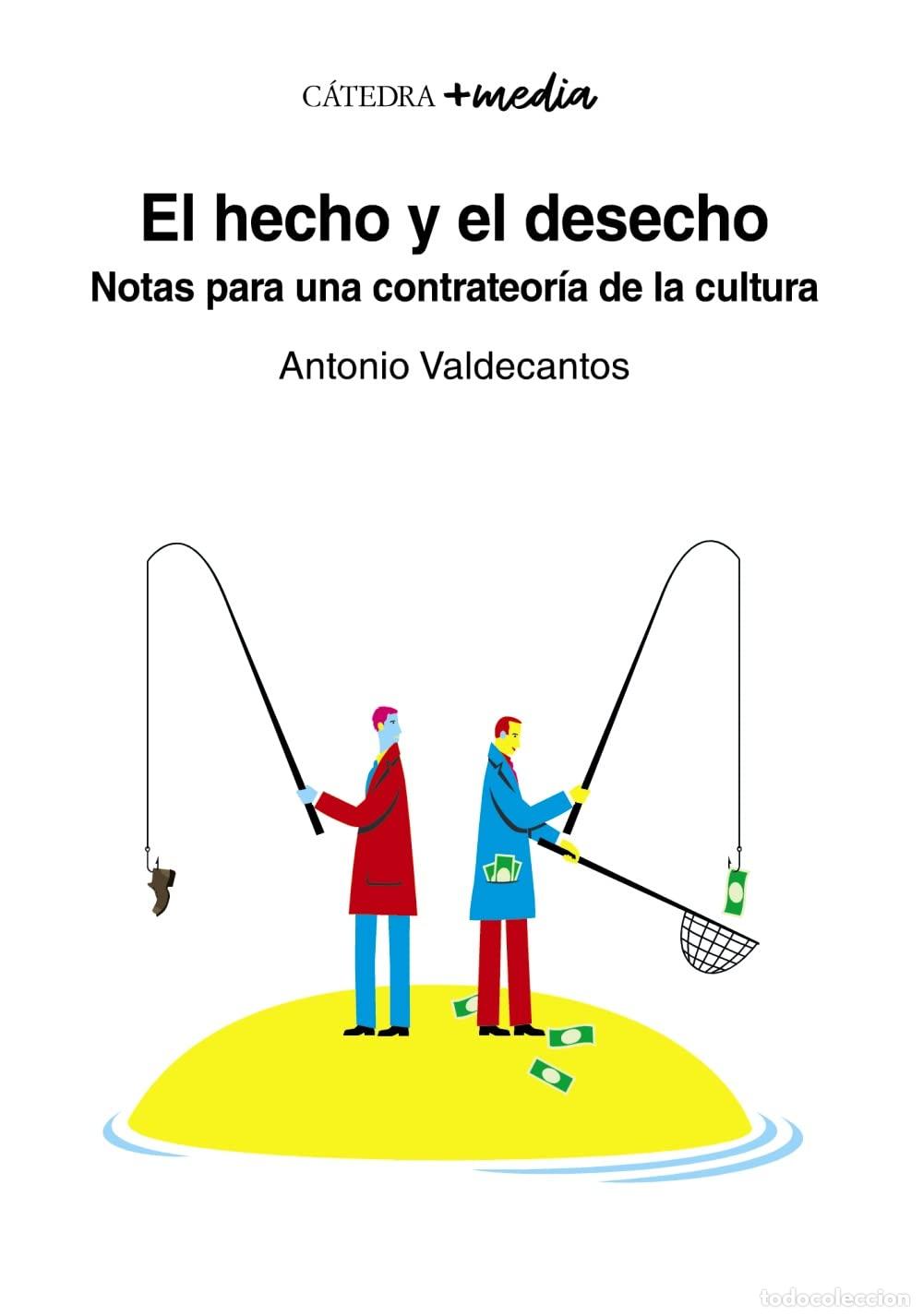 Libros de segunda mano: El hecho y el desecho: Notas para una contrateor&iacute;a de la cultura (+media)