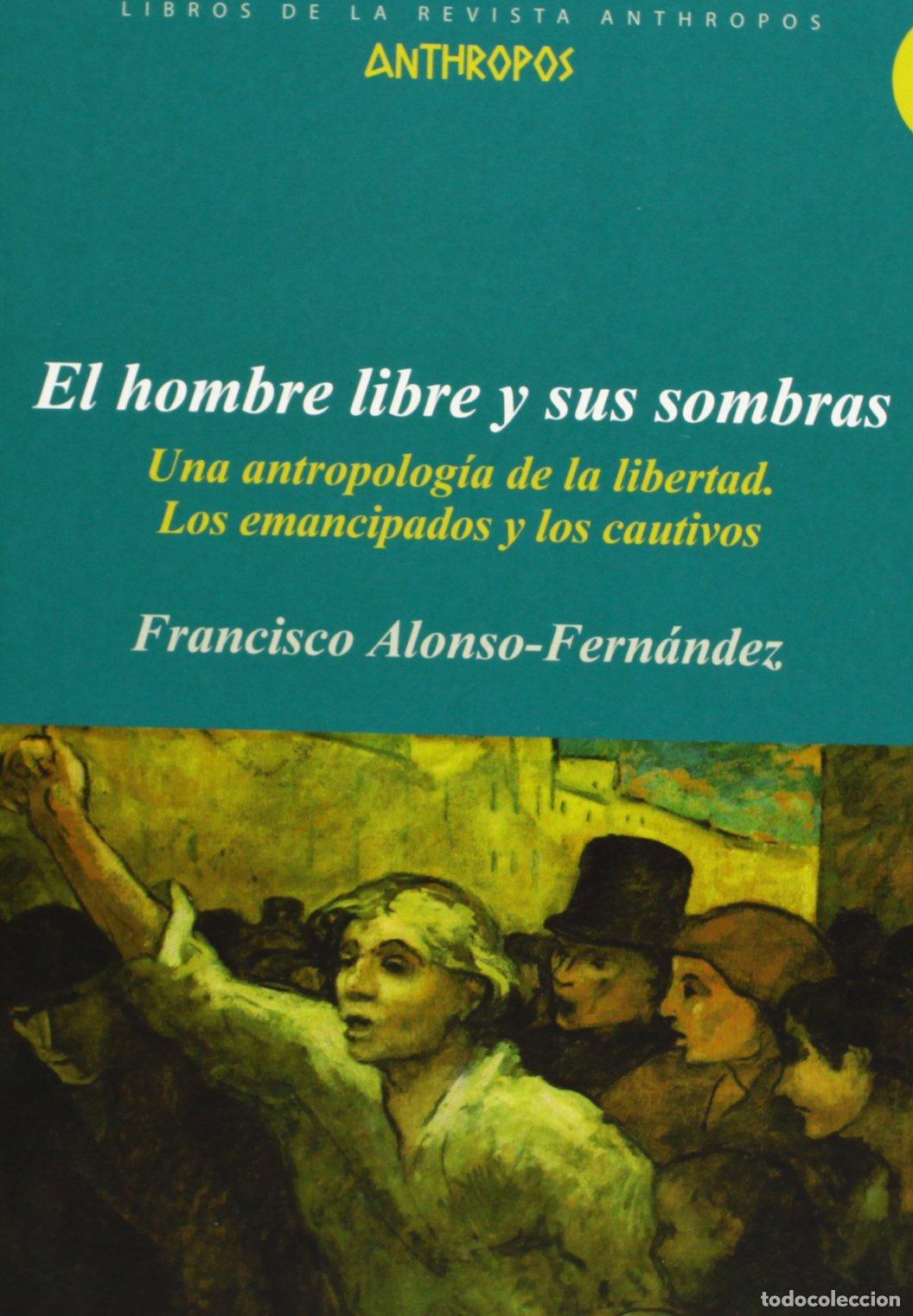 Libros de segunda mano: El Hombre Libre Y Sus Sombras (LIBROS DE LA REVISTA ANTHROPOS)