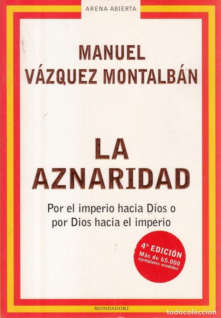 Libros de segunda mano: La aznaridad: Por el imperio hacia Dios o por Dios hacia el imperio (ARENA ABIERTA)