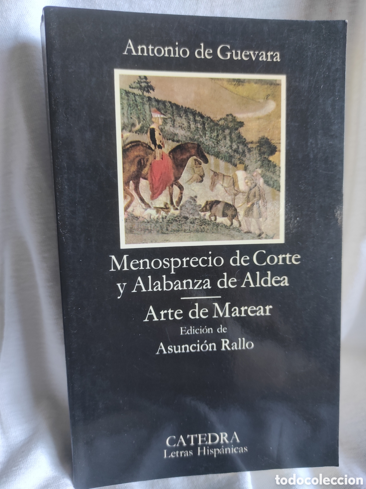 Libros de segunda mano: MENOSPRECIO DE CORTE Y ALABANZA DE ALDEA. ARTE DE MAREAR - GUEVARA, Antonio de