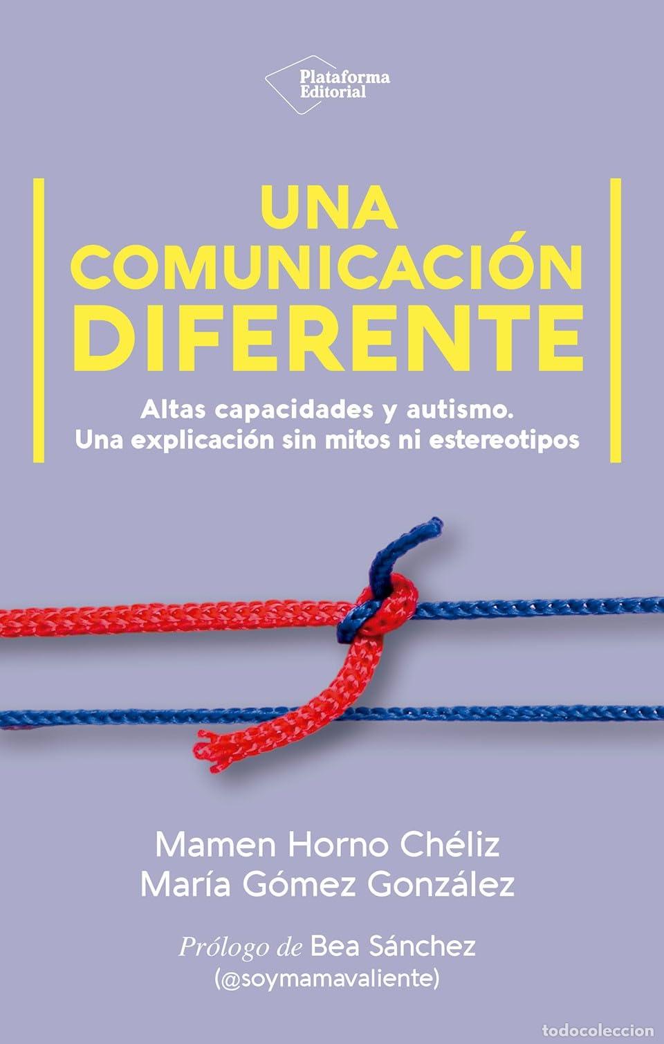 Libros de segunda mano: Una comunicaci&oacute;n diferente: Altas capacidades y autismo, una explicaci&oacute;n sin mitos ni estereotipos