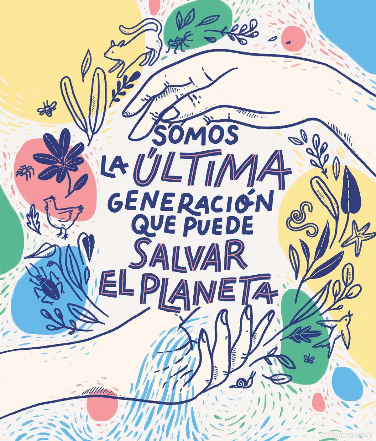 Libros de segunda mano: Somos la &uacute;ltima generaci&oacute;n que puede salvar el planeta (No ficci&oacute;n ilustrados)