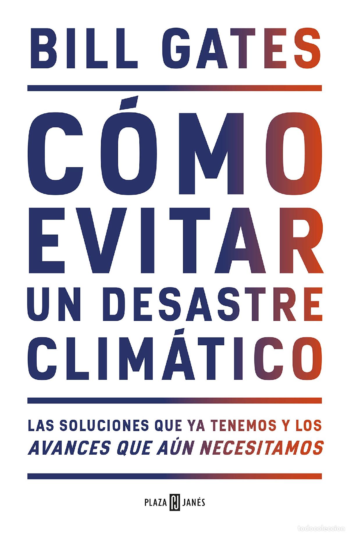 Libros de segunda mano: C&oacute;mo evitar un desastre clim&aacute;tico: Las soluciones que ya tenemos y los avances que a&uacute;n necesitamos (