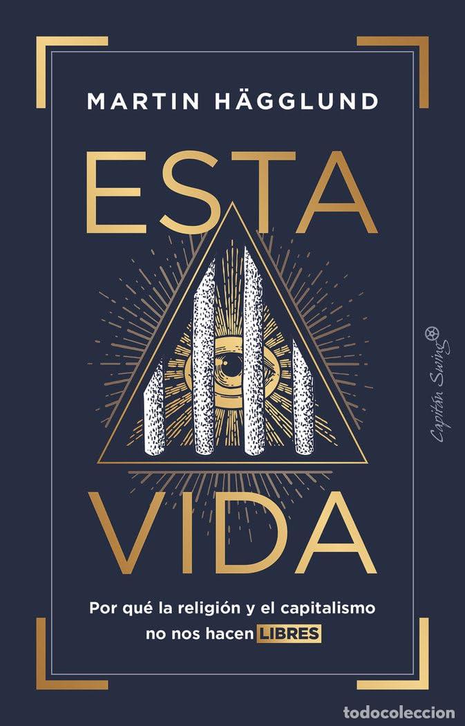 Libros de segunda mano: Esta vida: Por qu&eacute; la religi&oacute;n y el capitalismo no nos hacen libres (Ensayo)