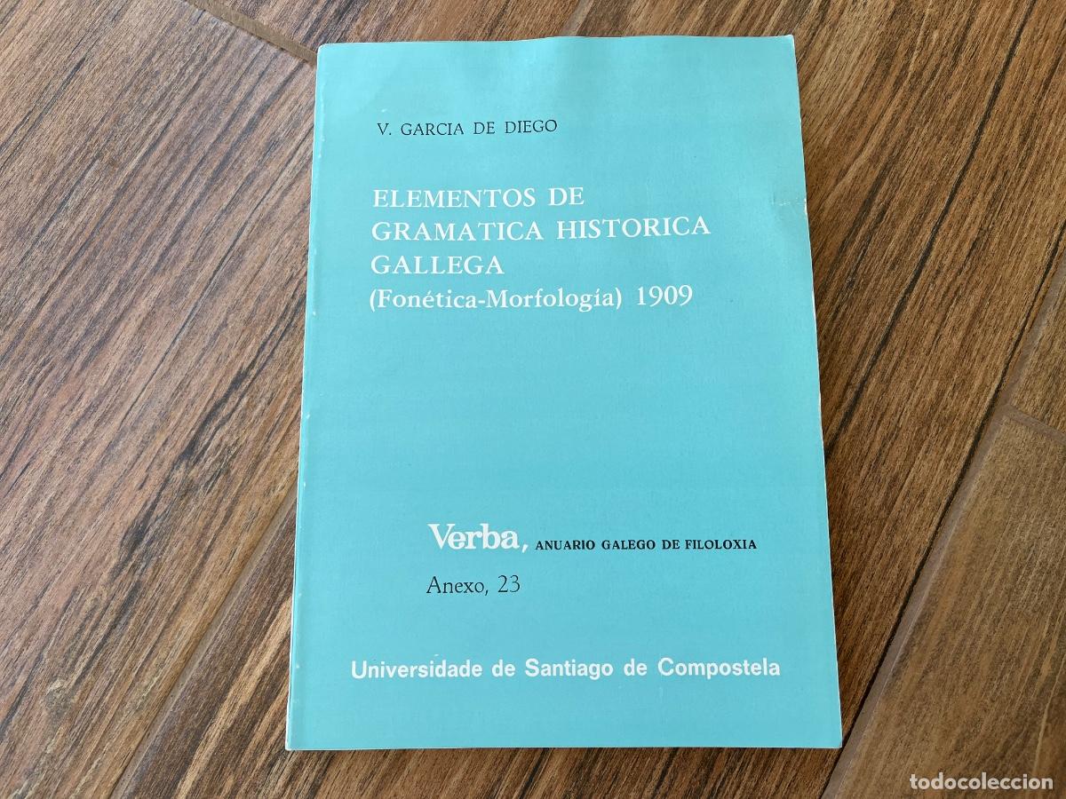 Libros de segunda mano: Elementos de gram&aacute;tica hist&oacute;rica gallega. Fon&eacute;tica Morfolog&iacute;a. V. Garc&iacute;a de Diego