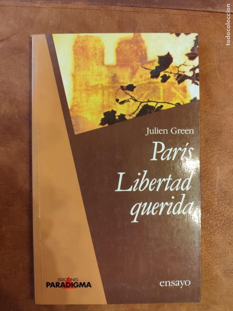 Libros de segunda mano: Julien Green. PARIS. LIBERTAD QUERIDA. - Foto 1