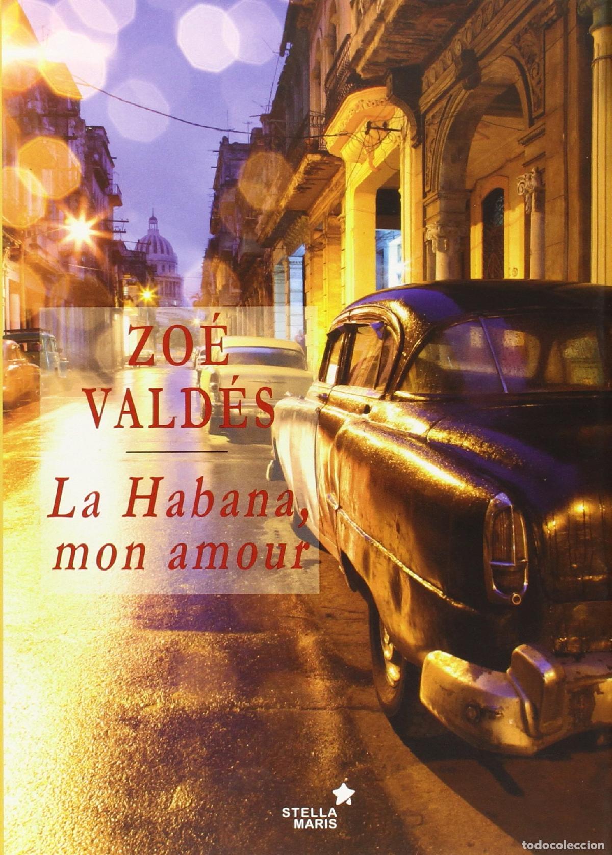 Libros de segunda mano: La Habana Mon Amour Vald&eacute;s, Zo&eacute;