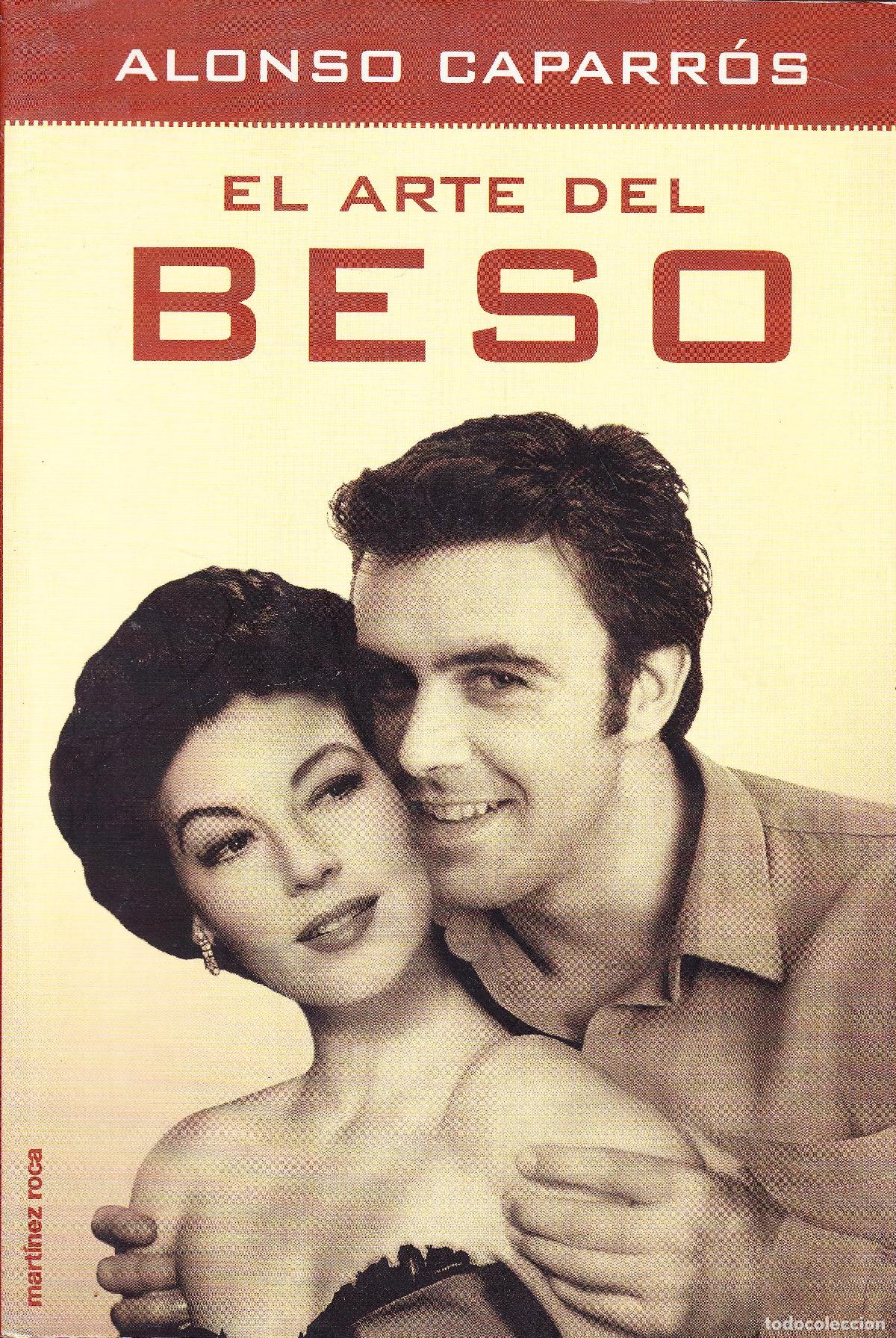 Libros de segunda mano: El Arte Del Beso Caparros, Alonso