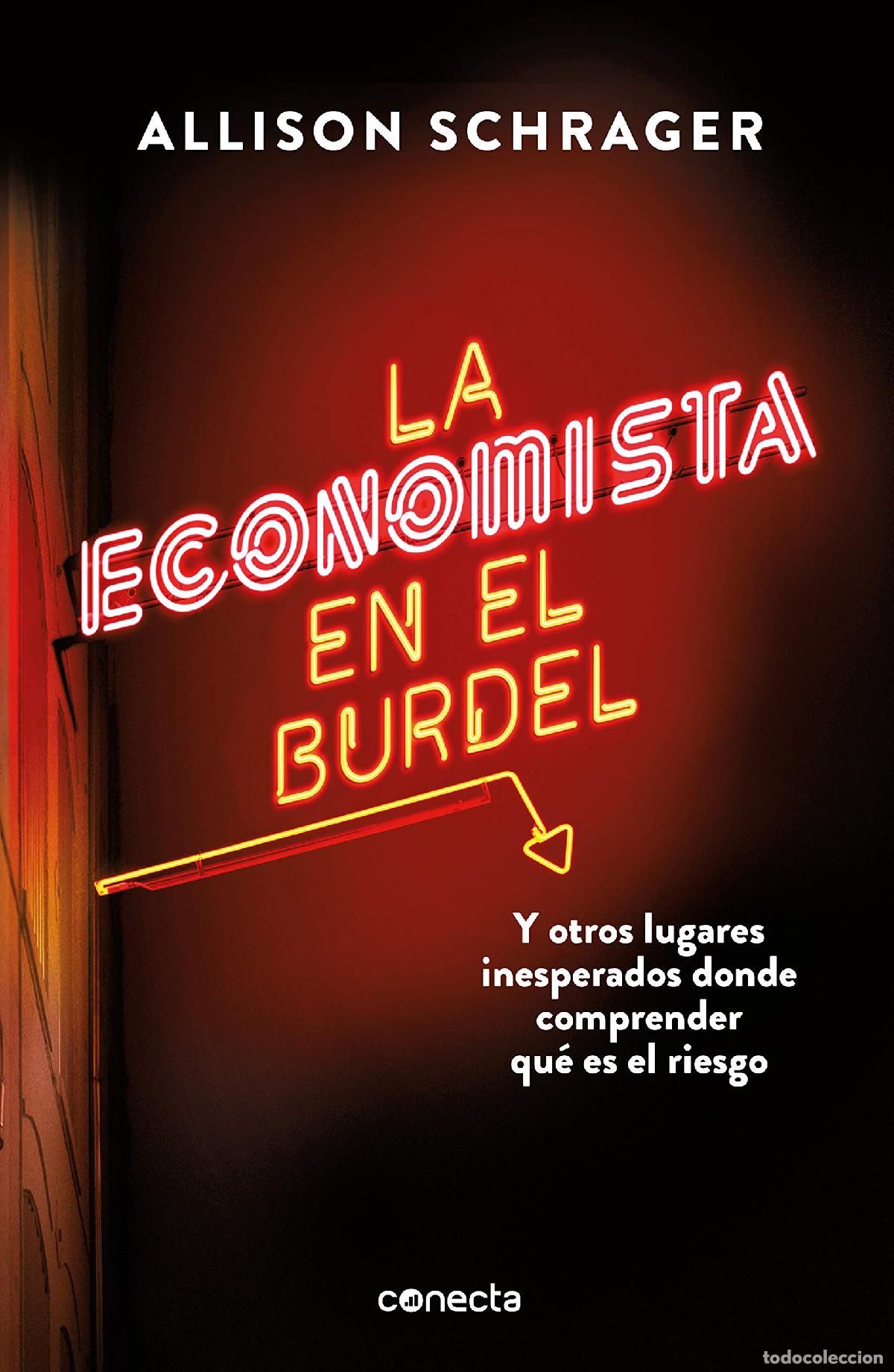 Libros de segunda mano: La economista en el burdel: Y otros lugares inesperados donde comprender qu&eacute; es el riesgo (Conecta)