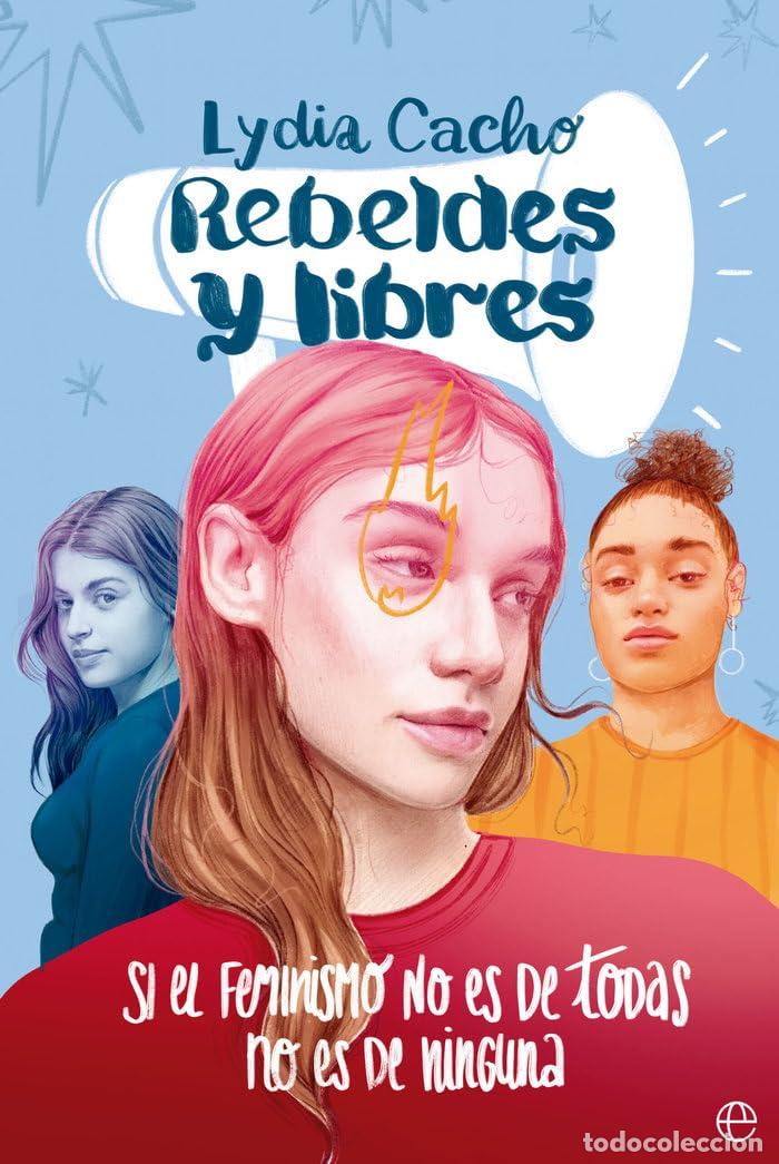 Libros de segunda mano: Rebeldes y libres: Si el feminismo no es de todas, no es de ninguna (SIN COLECCION)