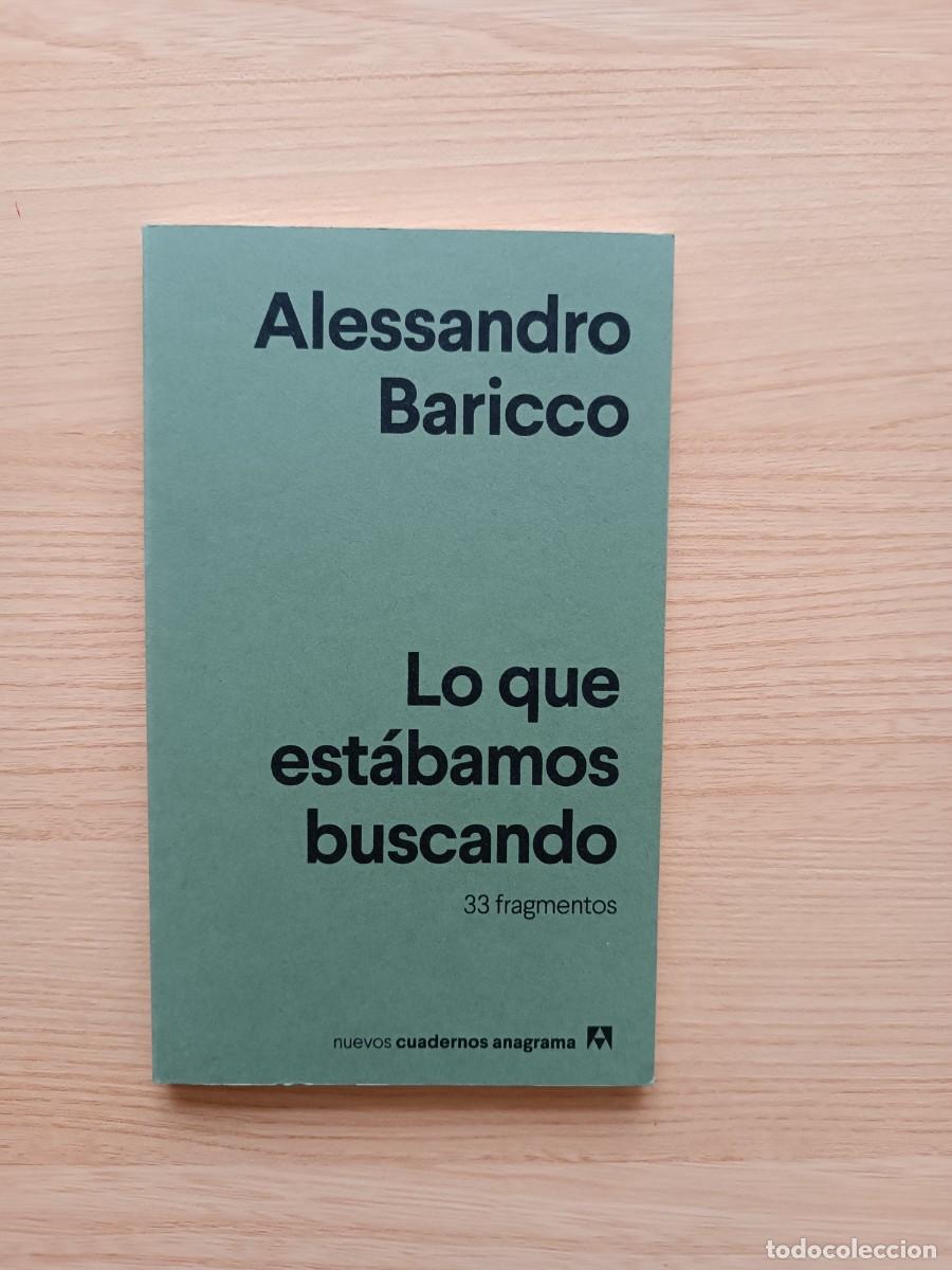 Libros de segunda mano: Lo que est&aacute;bamos buscando - Alessandro Baricco. Anagrama - Foto 1