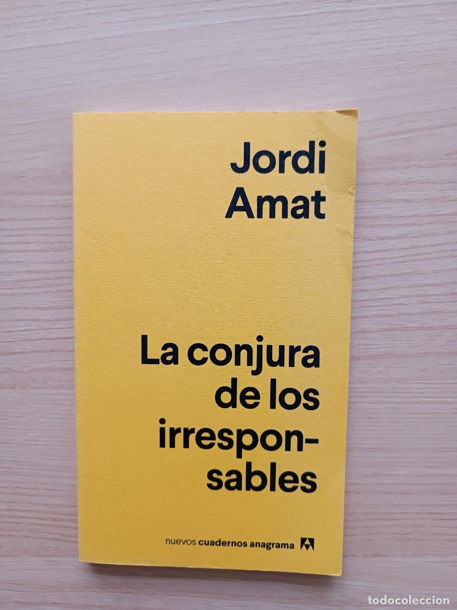Libros de segunda mano: La conjura de los irresponsables - Jordi Amat. Anagrama