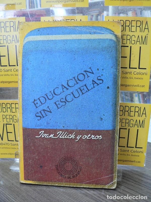 Libros de segunda mano: Educaci&oacute;n Sin Escuelas - Illich, Iv&aacute;n - Ediciones Pen&iacute;nsula - Bolsillo, N&ordm; 433