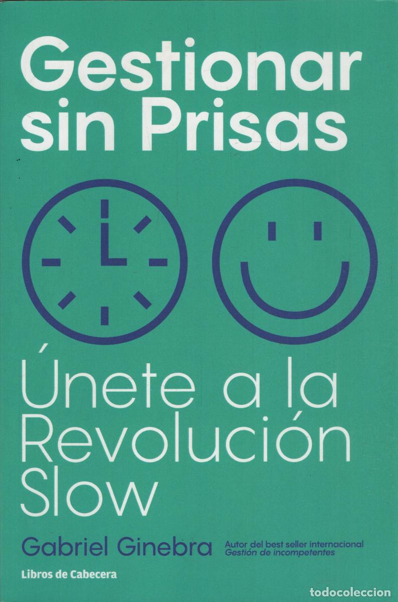 Libros de segunda mano: Gestionar sin prisas. Gabriel Ginebra. Libros de cabecera. 1&ordf;edici&oacute;n. 2020.
