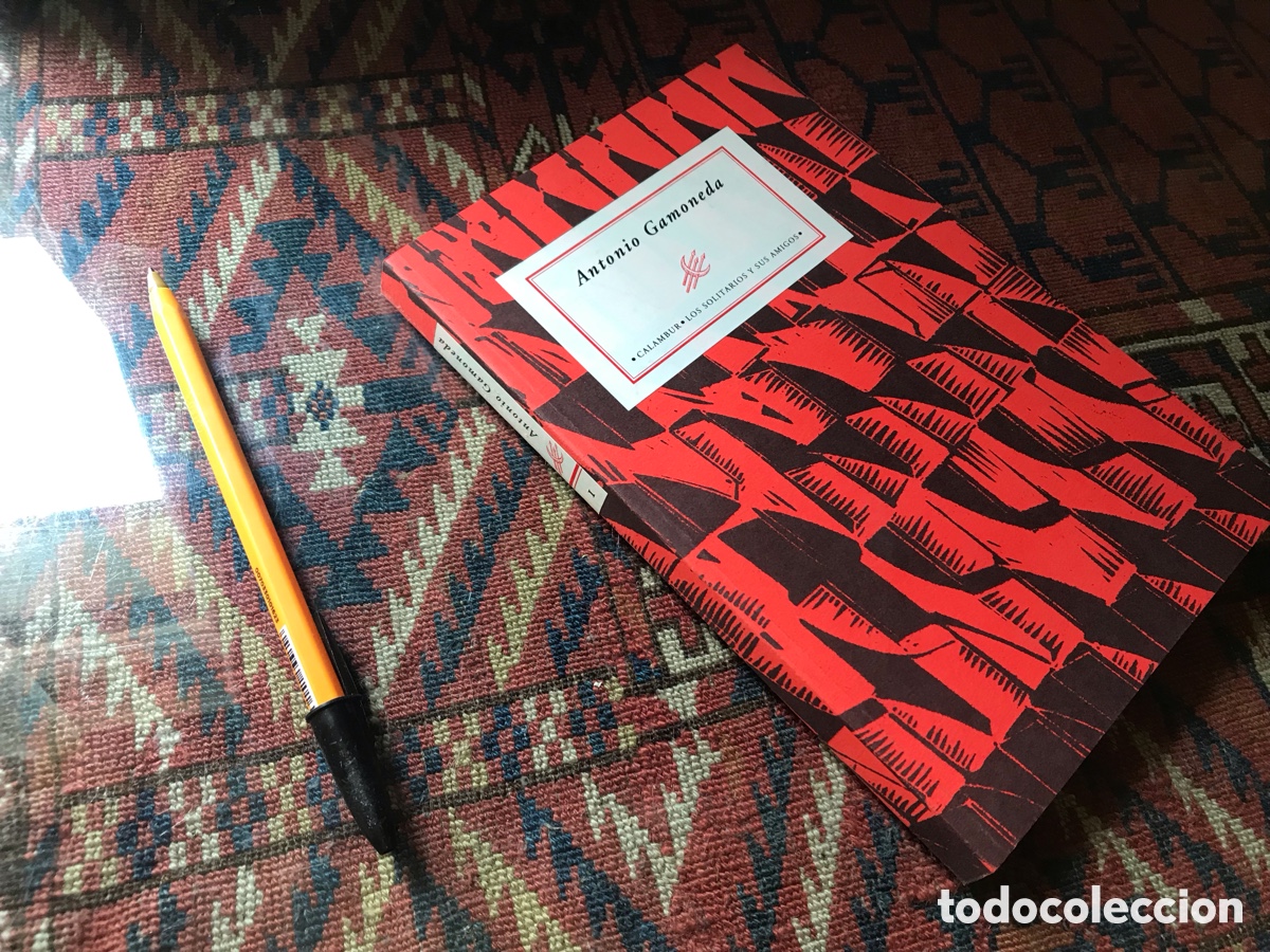 Libros de segunda mano: Antonio Gamoneda. Los solitarios y sus amigos. Calambur
