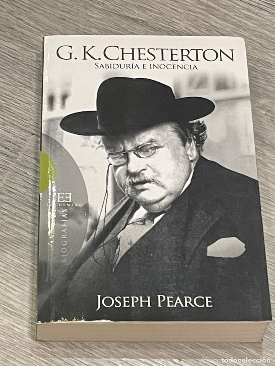 Libros de segunda mano: G. K. CHESTERTON. SABIDUR&Iacute;A E INOCENCIA - JOSEPH PEARCE - ED.ENCUENTRO 2011