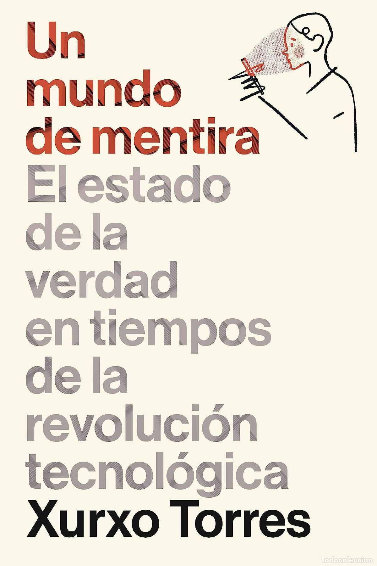 Libros de segunda mano: Un mundo de mentira: El estado de la verdad en tiempos de la revoluci&oacute;n tecnol&oacute;gica (Gesti&oacute;n 2000)
