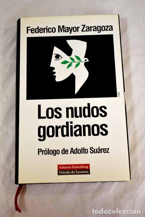 Libros de segunda mano: Los nudos gordianos - Mayor Zaragoza,Federico