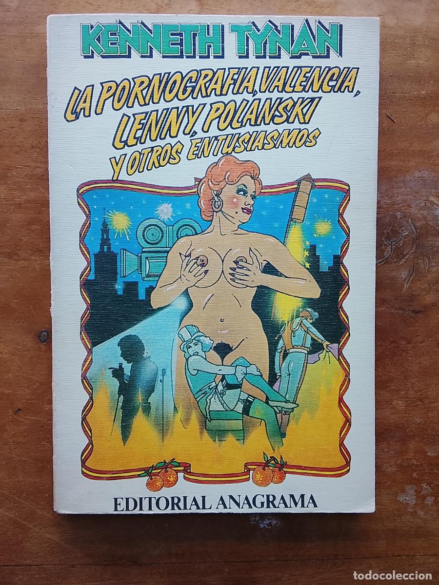 Libros de segunda mano: Kenneth Tynan, La pornograf&iacute;a, Valencia, Lenny, Polanski y otros entusiasmos
