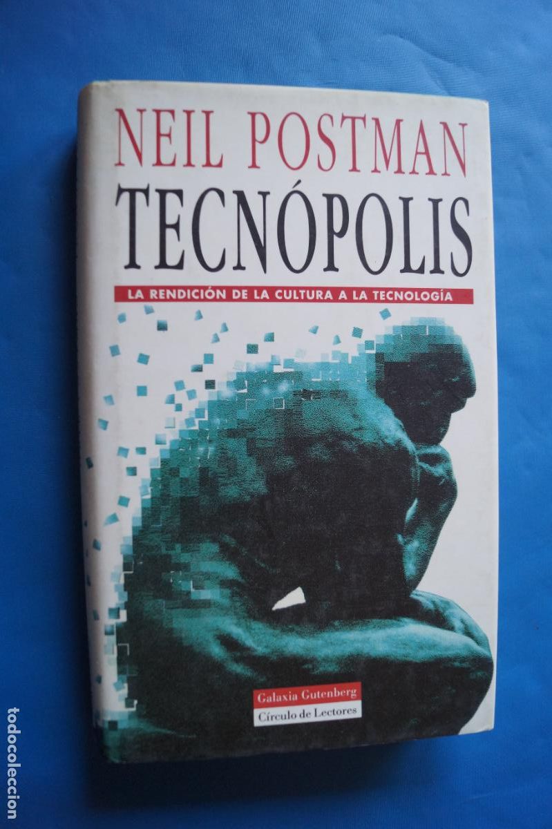 Libros de segunda mano: TECNOPOLIS. LA RENDICION DE LA CULTURA A LA TECNOLOGIA. NEIL POSTMAN