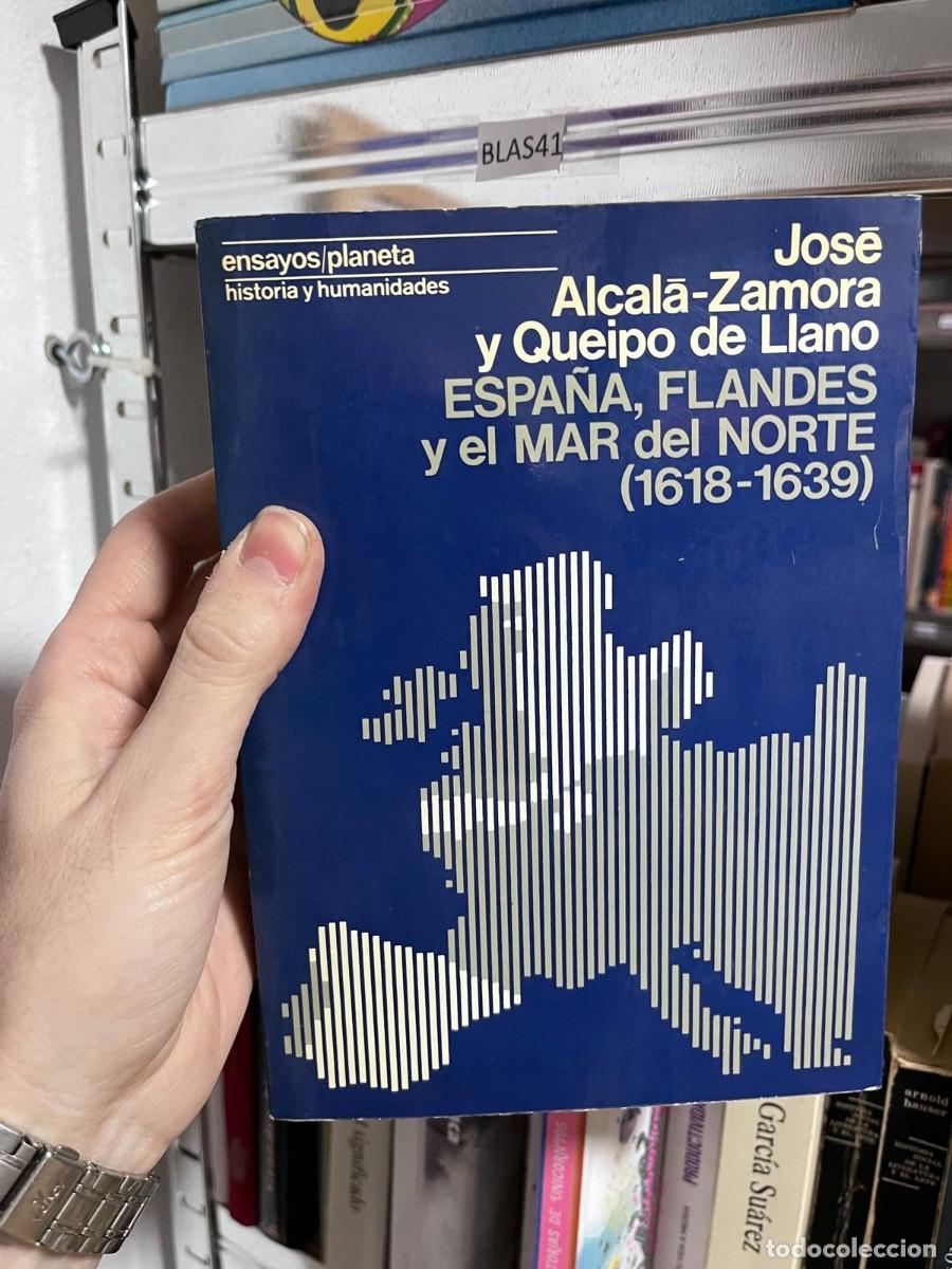 Libros de segunda mano: BLAS41 Josē Alcalā-Zamora y Queipo de Llano ESPA&Ntilde;A, FLANDES y el MAR del NORTE (1618-1639)