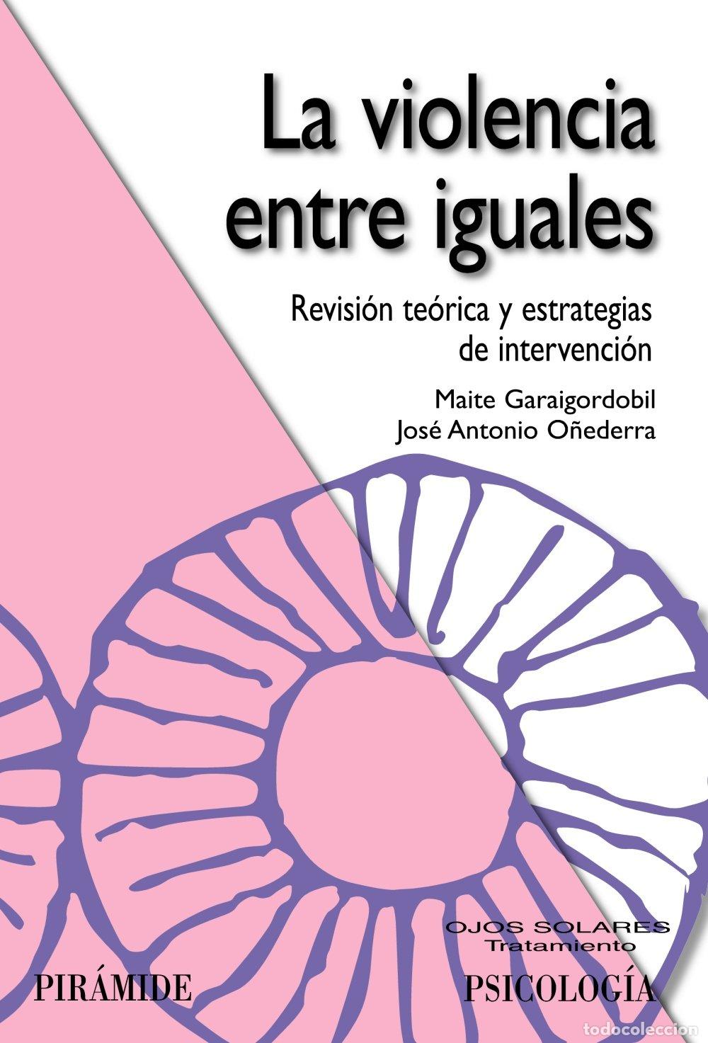 Libros de segunda mano: La violencia entre iguales: Revisi&oacute;n te&oacute;rica y estrategias de intervenci&oacute;n (Ojos Solares)
