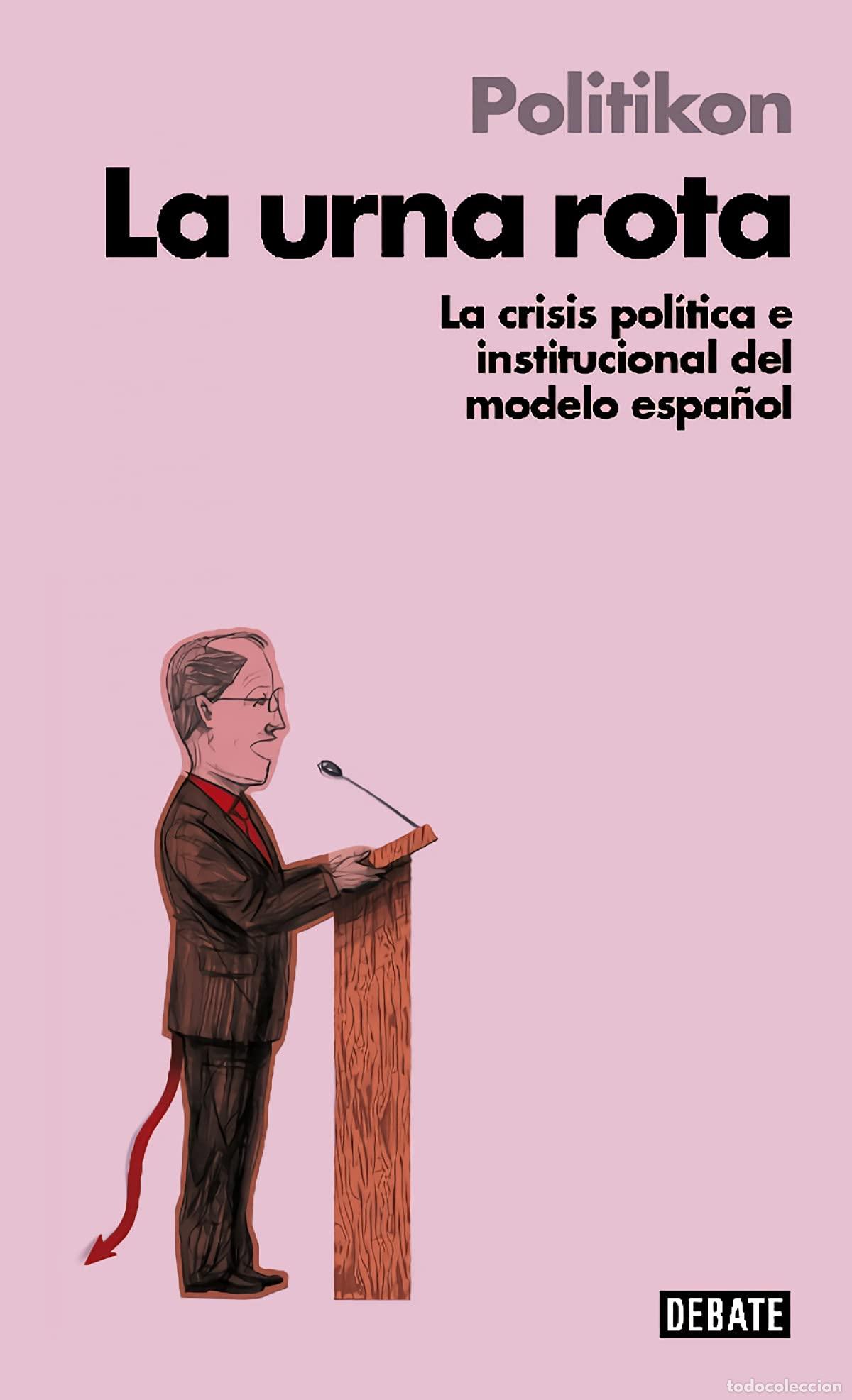 Libros de segunda mano: La urna rota (Libros para entender la crisis): La crisis pol&iacute;tica e institucional del modelo espa&ntilde;ol