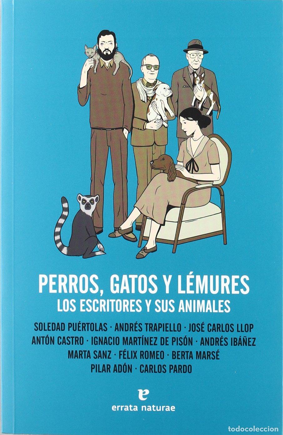 Libros de segunda mano: Perros gatos y l&eacute;mures: Los escritores y sus animales (Fuera de colecci&oacute;n)