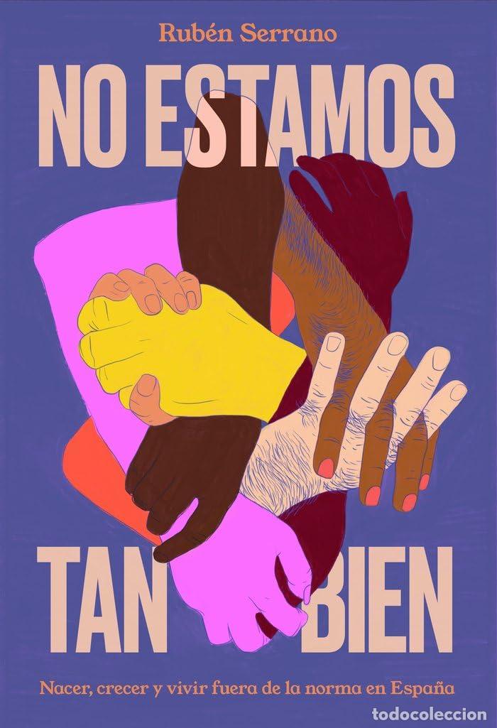Libros de segunda mano: No estamos tan bien: Nacer, crecer y vivir fuera de la norma en Espa&ntilde;a (temas de hoy)