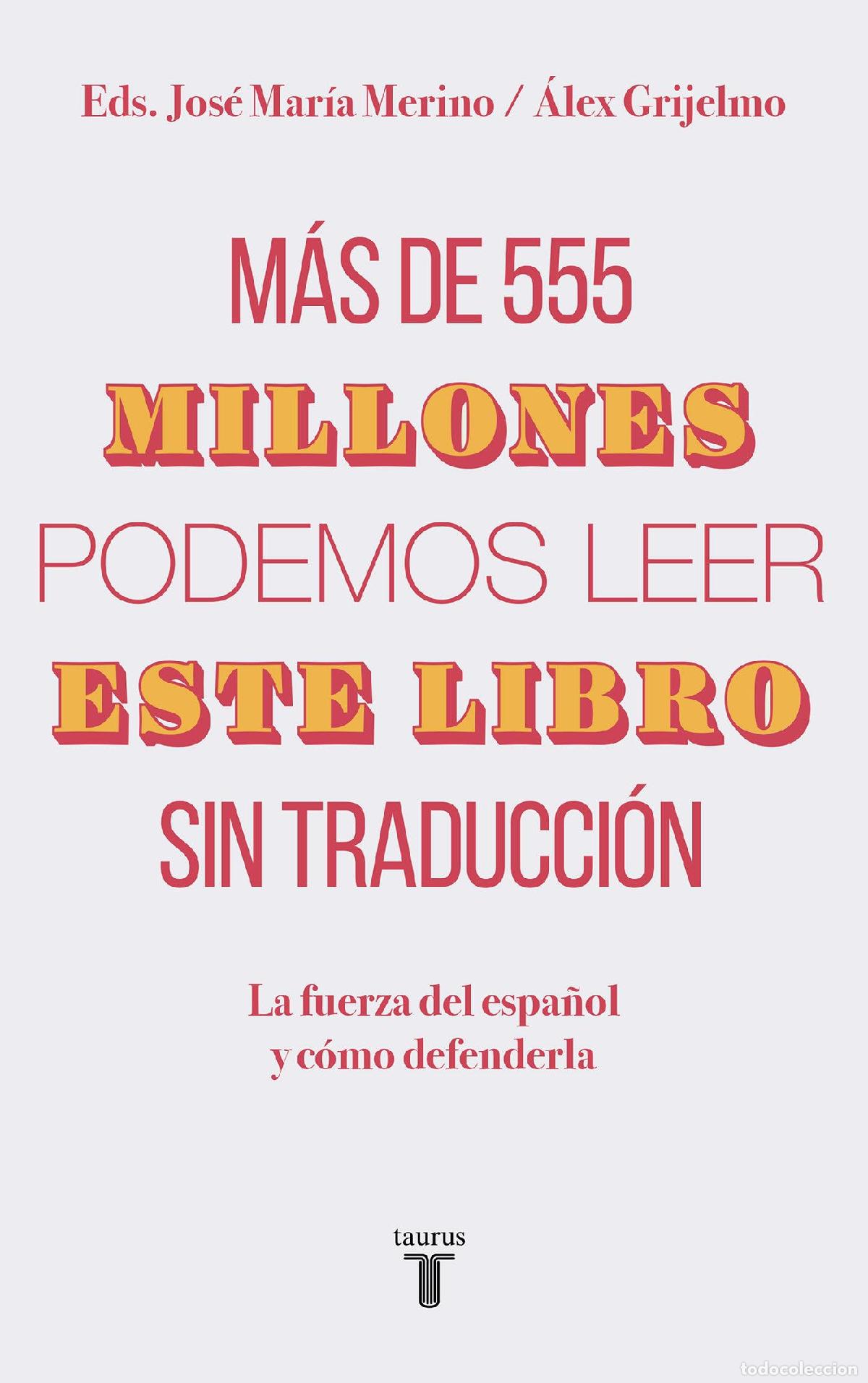 Libros de segunda mano: M&aacute;s de 555 millones podemos leer este libro sin traducci&oacute;n: La fuerza del espa&ntilde;ol y c&oacute;mo defenderla