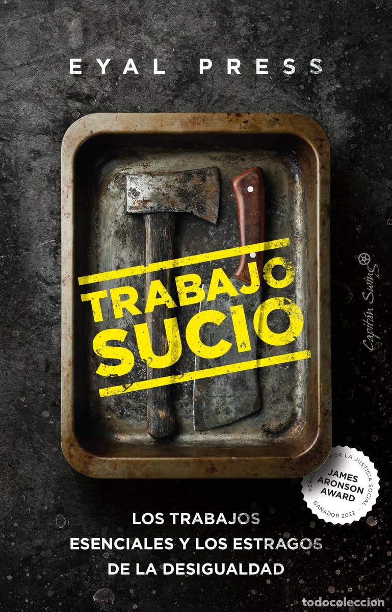Libros de segunda mano: Trabajo Sucio: Los trabajos esenciales y los estragos de la desigualdad (Ensayo)
