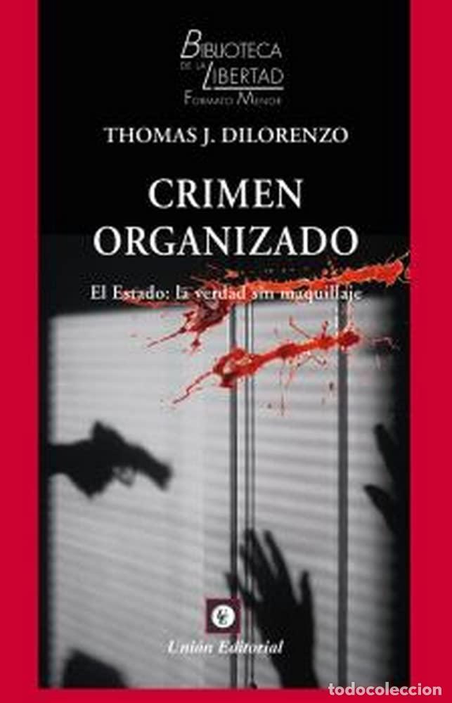 Libros de segunda mano: CRIMEN ORGANIZADO.: El Estado: la verdad sin maquillaje: 46 (BIBLIOTECA DE LA LIBERTAD FORMATO MENOR