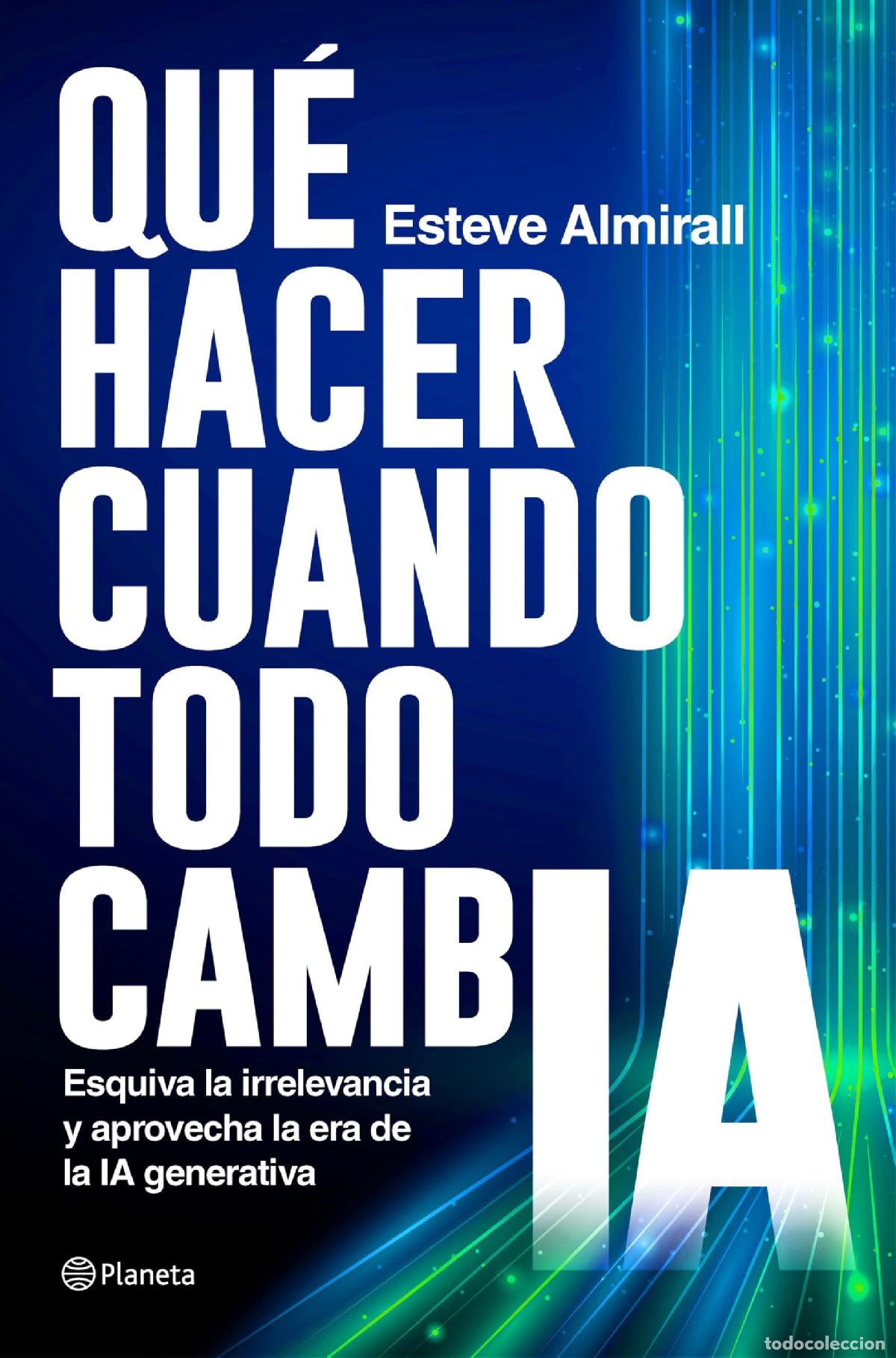 Libros de segunda mano: Qu&eacute; hacer cuando todo cambia: Esquiva la irrelevancia y aprovecha la era de la IA generativa (No Fic