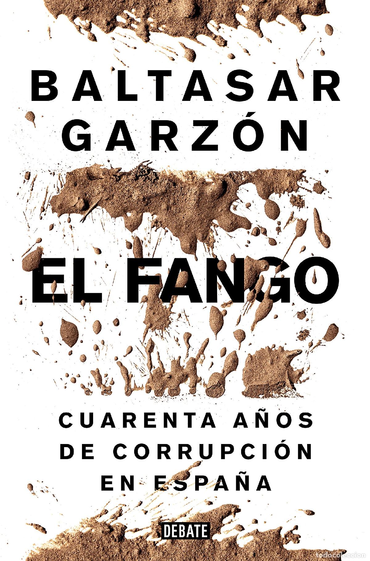 Libros de segunda mano: El fango: Cuarenta a&ntilde;os de corrupci&oacute;n en Espa&ntilde;a (Pol&iacute;tica)