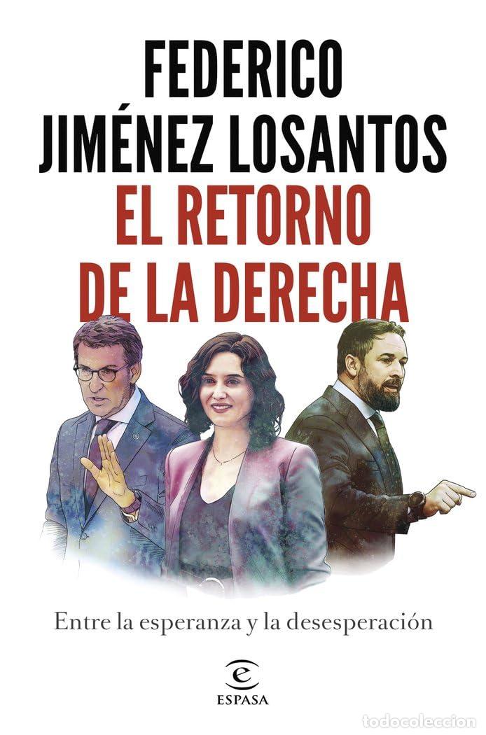 Libros de segunda mano: El retorno de la Derecha: Entre la esperanza y la desesperaci&oacute;n (Espasa Actualidad)