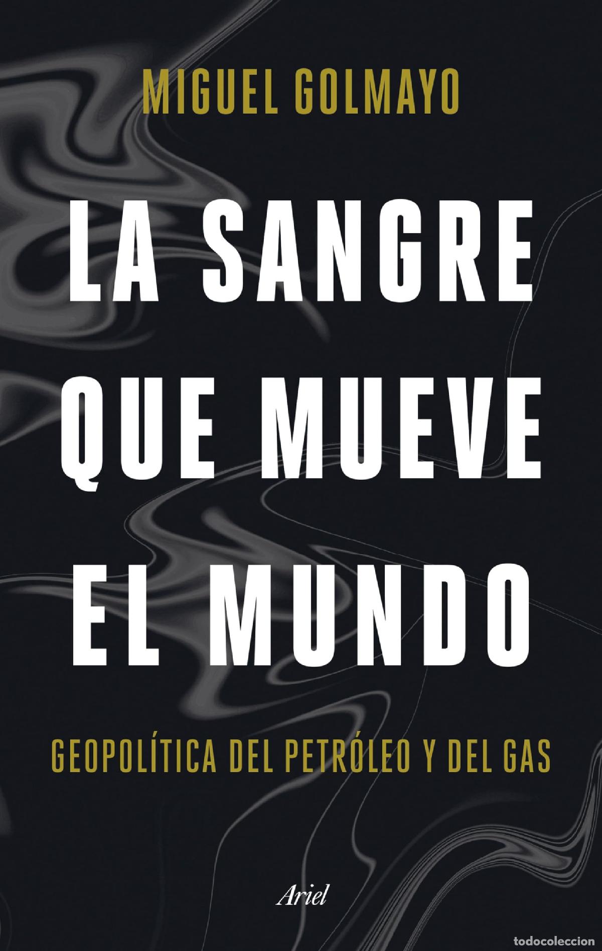 Libros de segunda mano: La sangre que mueve el mundo: Geopol&iacute;tica del petr&oacute;leo y del gas (Ariel)