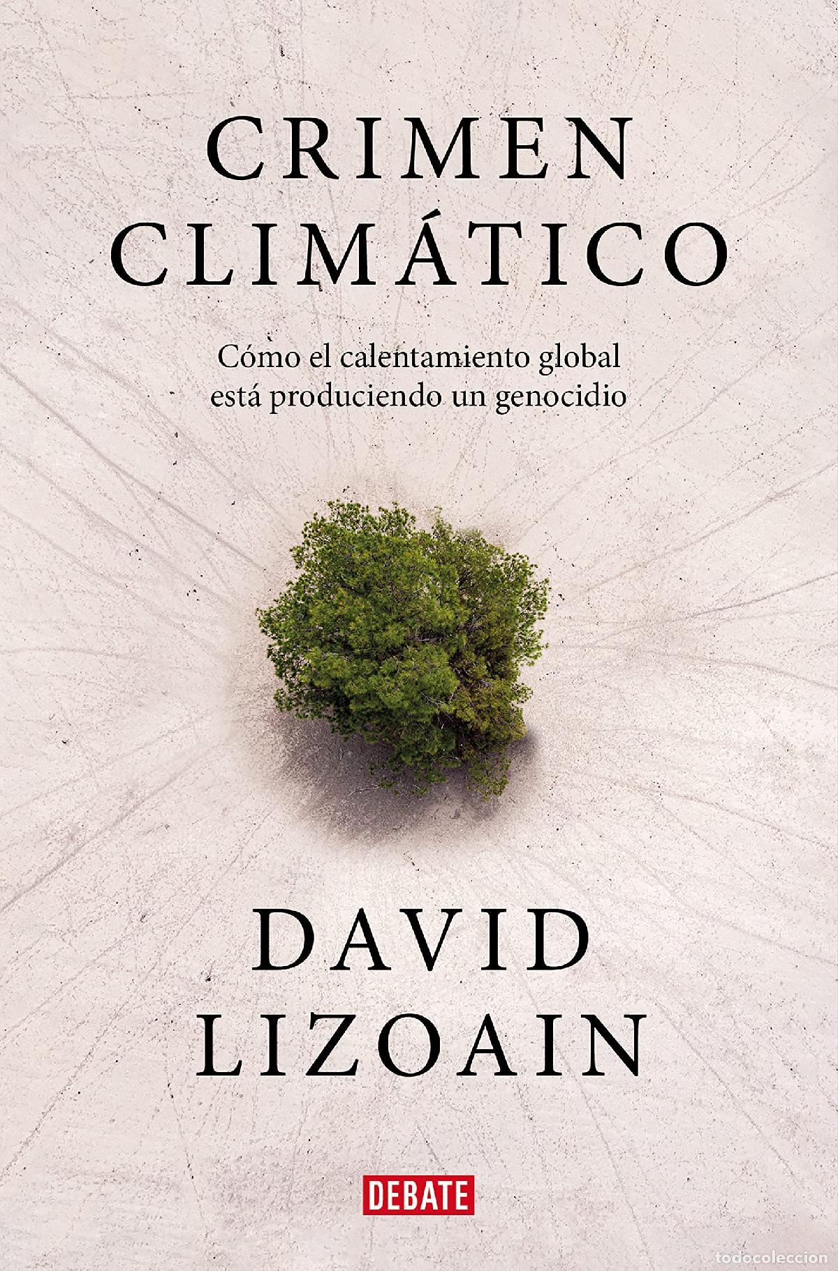 Libros de segunda mano: Crimen clim&aacute;tico: C&oacute;mo el calentamiento global est&aacute; provocando un genocidio (Sociedad)