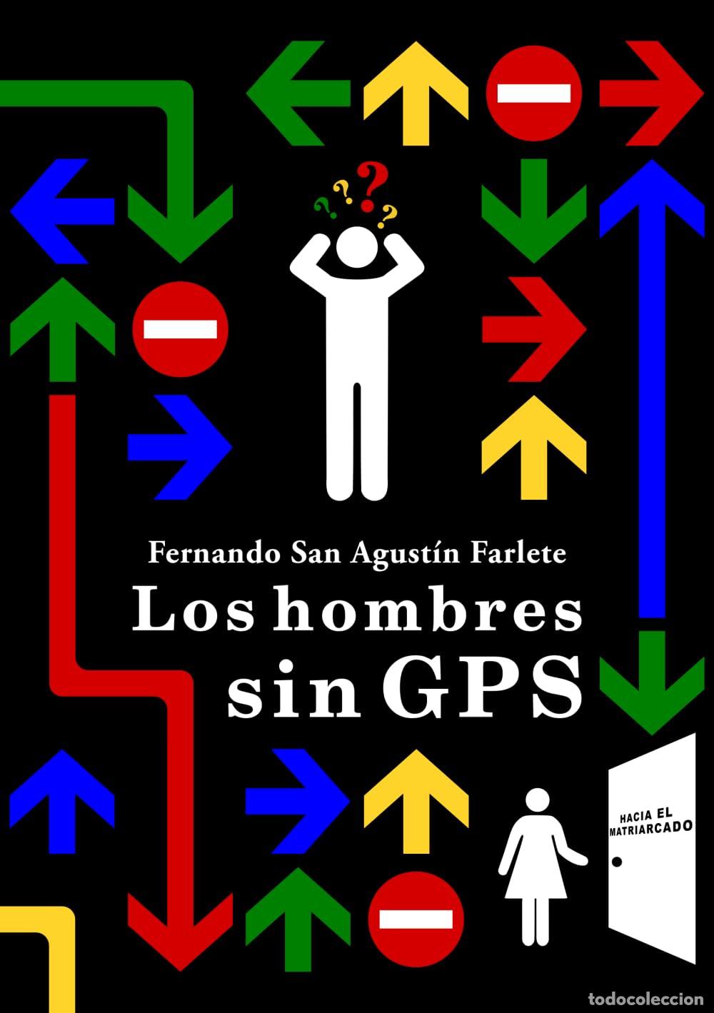 Libros de segunda mano: Los hombres sin GPS - San Agustin Farlete, Fernando