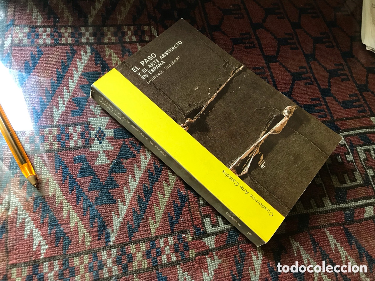 Libros de segunda mano: El Paso y el arte abstracto en Espa&ntilde;a. Laurence Toussaint. Cuadernos arte C&aacute;tedra n&ordm; 15