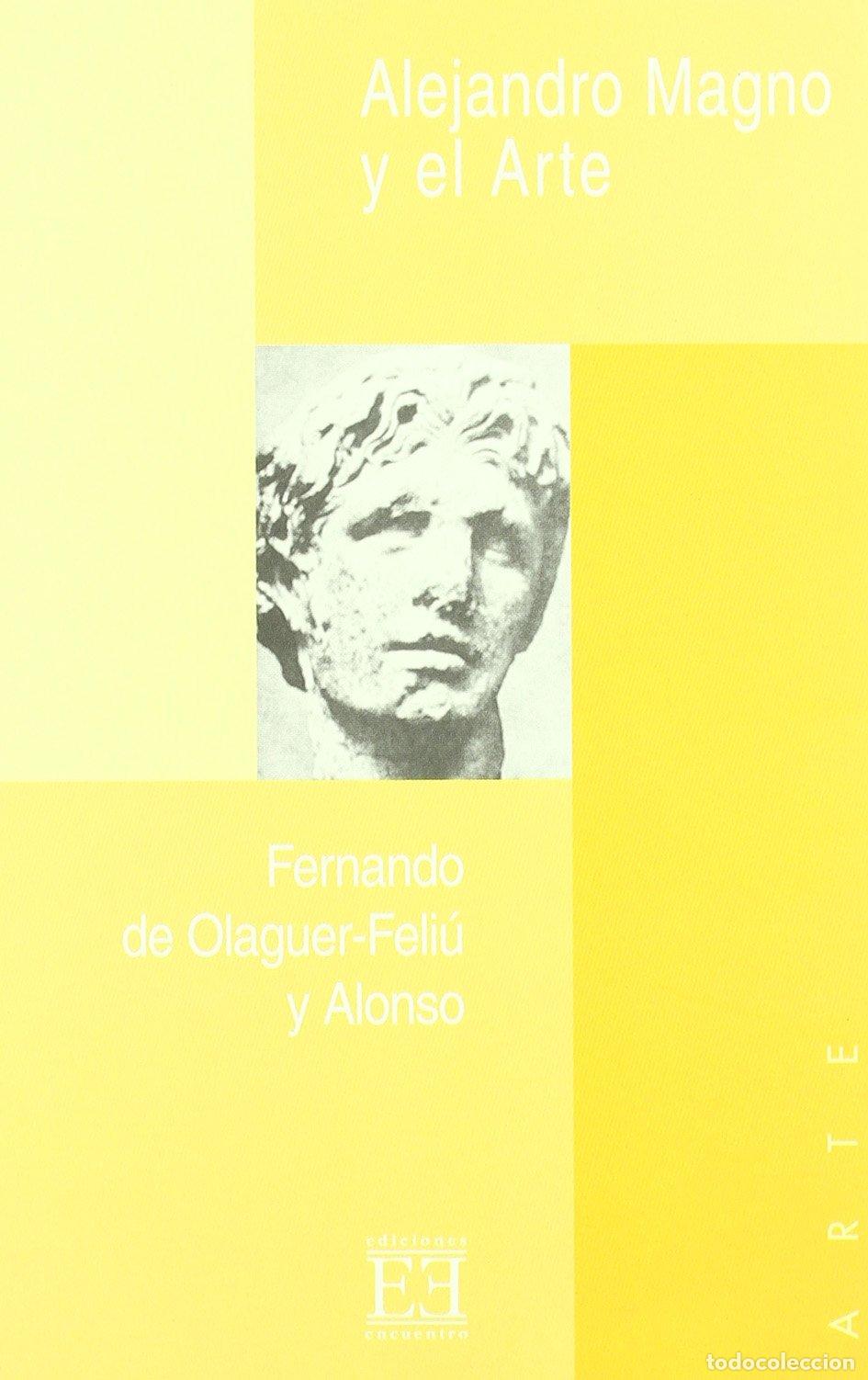 Libros de segunda mano: Alejandro Magno y el Arte: Aproximaci&oacute;n a la personalidad de Alejandro Magno y a su influencia en el