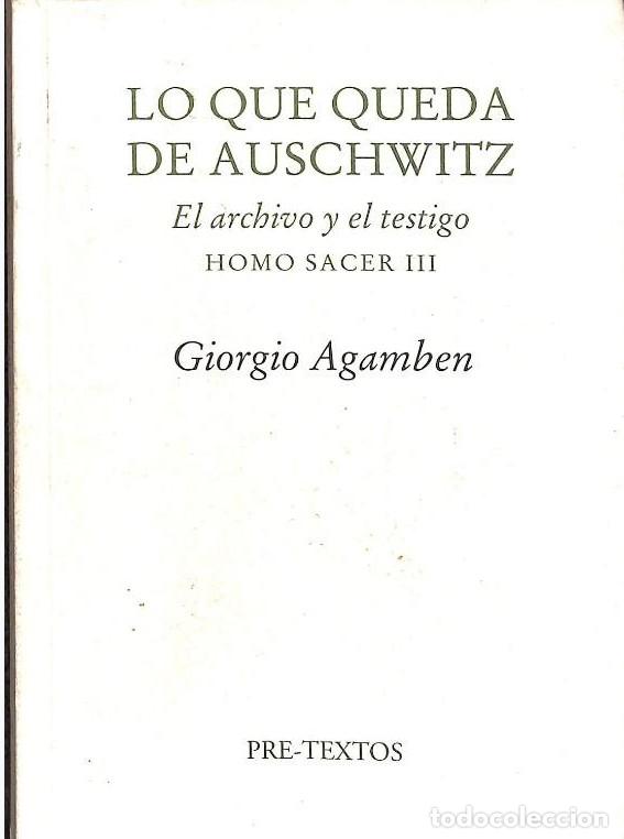 Libros de segunda mano: Lo Que Queda de Auschwitz: El Archivo y el Testimonio - Agamben, Giorgio - Editorial Pre-textos -