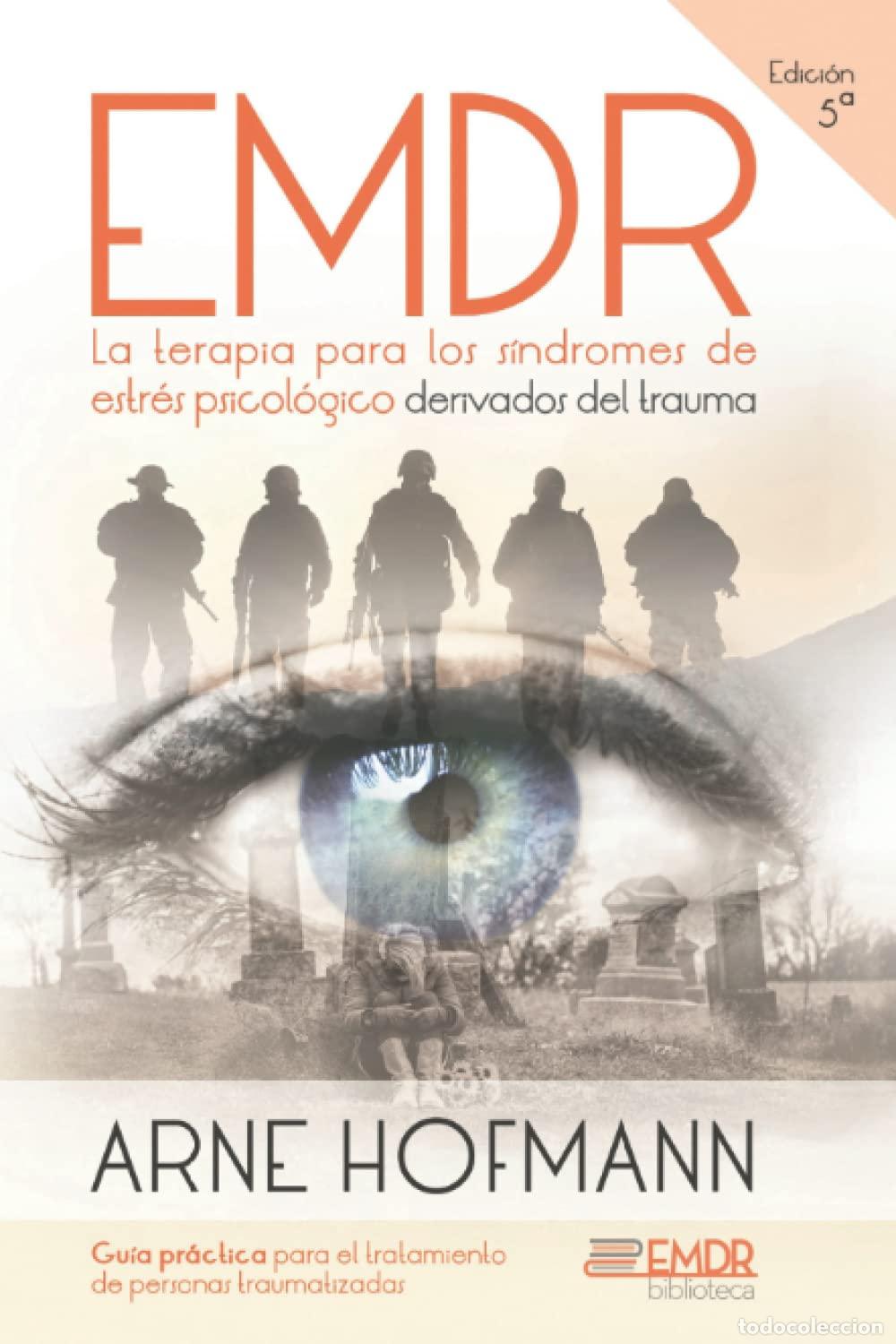 Libros de segunda mano: EMDR. La terapia para s&iacute;ndromes de estr&eacute;s psicol&oacute;gico derivados del trauma