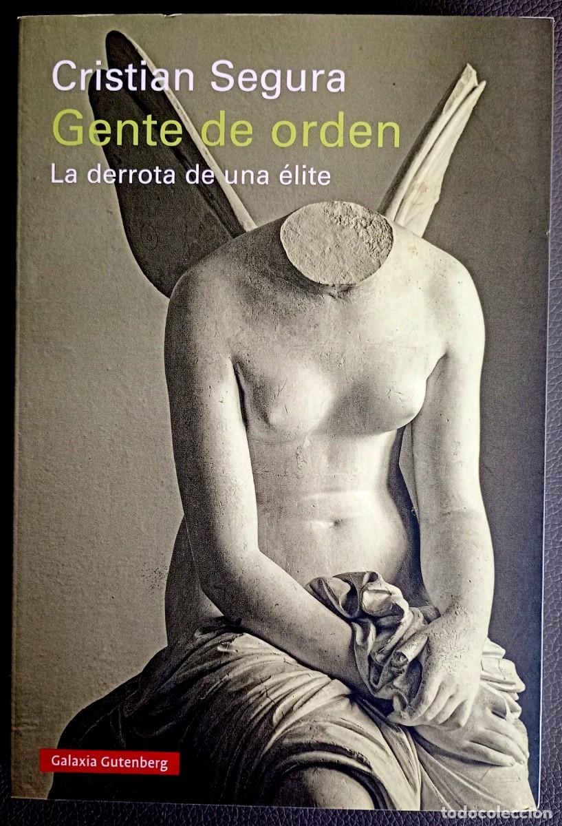 Libros de segunda mano: Cristian Segura . Gente de orden. La derrota de una &eacute;lite