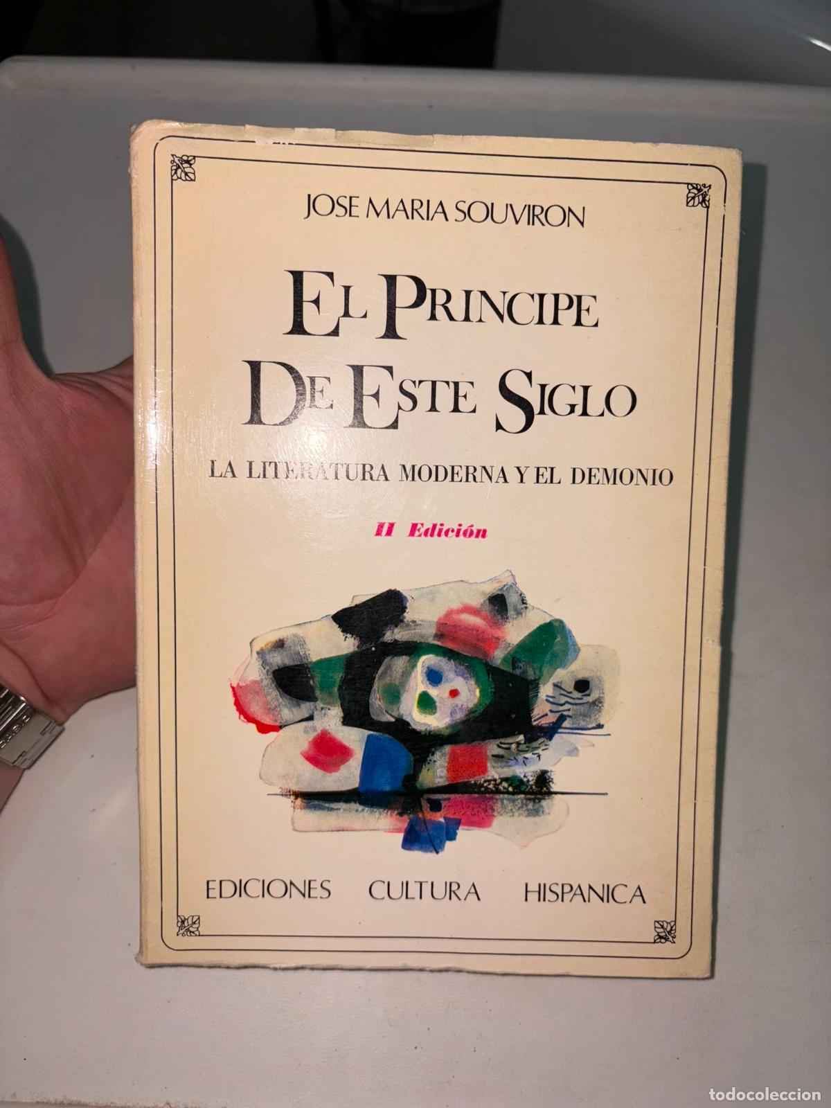 Libros de segunda mano: El pr&iacute;ncipe de este siglo. La literatura moderna y el demonio. Jos&eacute; Mar&iacute;a Souviron.